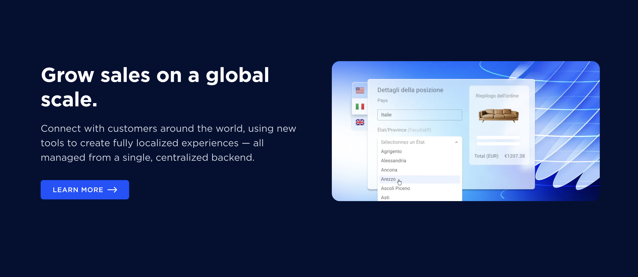 A promotional web page highlighting BigCommerce new features to grow sales on a global scale, featuring an interface for selecting a country, with Italy and its provinces listed.The image displays a digital interface, suggesting a web-based service that facilitates global sales growth. The interface has two sections; on the left, there's a list that appears to be for selecting a country, with Italy chosen and a dropdown menu showing various Italian provinces. On the right, there's a summary of an order with a couch depicted in the image and a total price in euros.